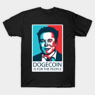 Dogecoin if for the people Elon Musk Meme Quote T-Shirt